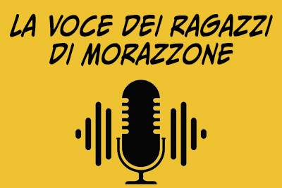 Podcast - la voce dei ragazzi di Morazzone
